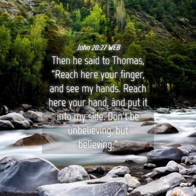 Picture 04 - John 20:27 WEB - Then he said to Thomas, 