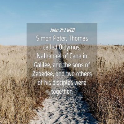 Picture 04 - John 21:2 WEB - Simon Peter, Thomas called Didymus, Nathanael of - Bible Verse Picture