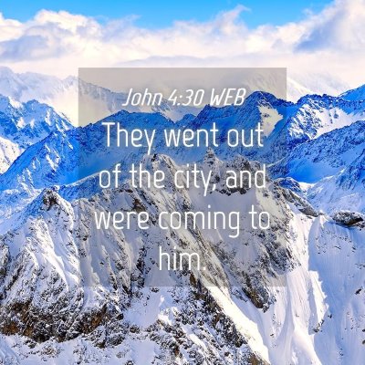 Picture 04 - John 4:30 WEB - They went out of the city, and were coming to - Bible Verse Picture