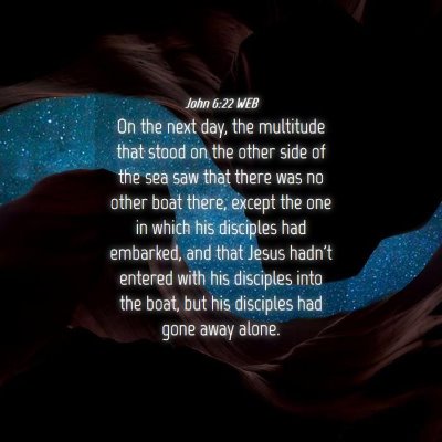 Picture 04 - John 6:22 WEB - On the next day, the multitude that stood on the - Bible Verse Picture