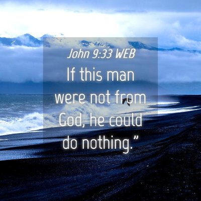 Picture 04 - John 9:33 WEB - If this man were not from God, he could do - Bible Verse Picture