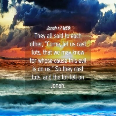 Picture 04 - Jonah 1:7 WEB - They all said to each other, 