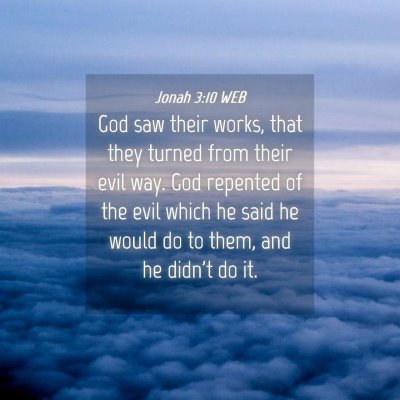Picture 04 - Jonah 3:10 WEB - God saw their works, that they turned from their - Bible Verse Picture