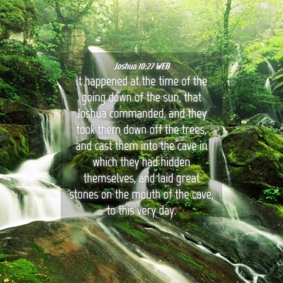 Picture 04 - Joshua 10:27 WEB - It happened at the time of the going down of the - Bible Verse Picture
