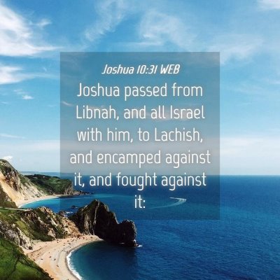 Picture 04 - Joshua 10:31 WEB - Joshua passed from Libnah, and all Israel with - Bible Verse Picture