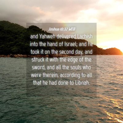 Picture 04 - Joshua 10:32 WEB - and Yahweh delivered Lachish into the hand of - Bible Verse Picture