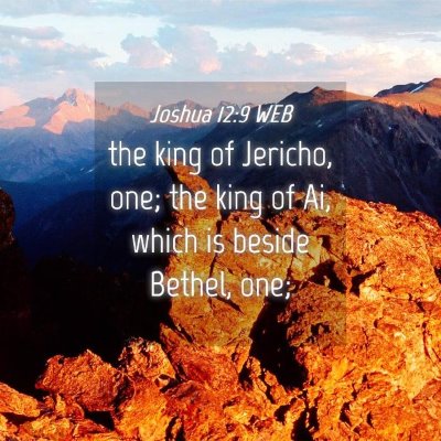 Picture 04 - Joshua 12:9 WEB - the king of Jericho, one; the king of Ai, which - Bible Verse Picture