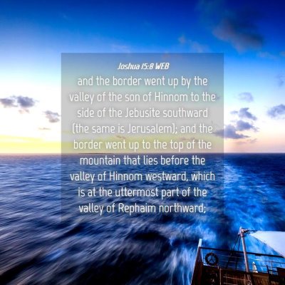 Picture 04 - Joshua 15:8 WEB - and the border went up by the valley of the son - Bible Verse Picture