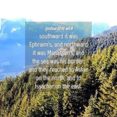 Picture 04 - Joshua 17:10 WEB - southward it was Ephraim's, and northward it was - Bible Verse Picture