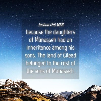 Picture 04 - Joshua 17:6 WEB - because the daughters of Manasseh had an - Bible Verse Picture