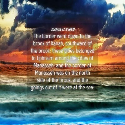 Picture 04 - Joshua 17:9 WEB - The border went down to the brook of Kanah, - Bible Verse Picture