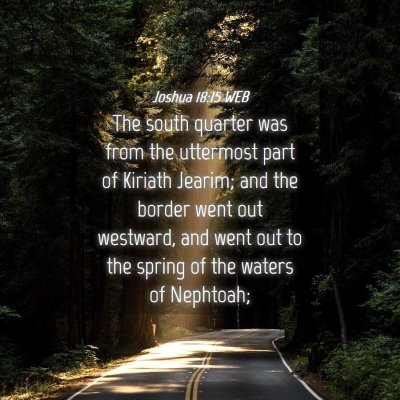 Picture 04 - Joshua 18:15 WEB - The south quarter was from the uttermost part of - Bible Verse Picture