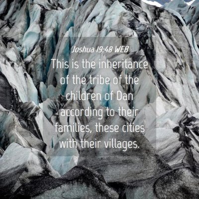 Picture 04 - Joshua 19:48 WEB - This is the inheritance of the tribe of the - Bible Verse Picture