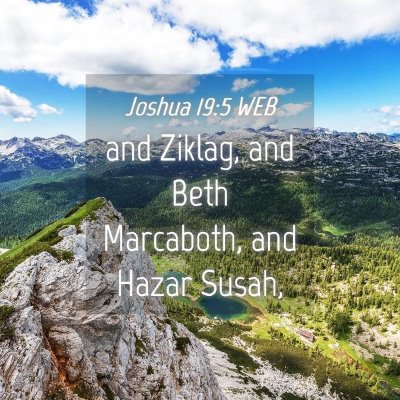Picture 04 - Joshua 19:5 WEB - and Ziklag, and Beth Marcaboth, and Hazar - Bible Verse Picture