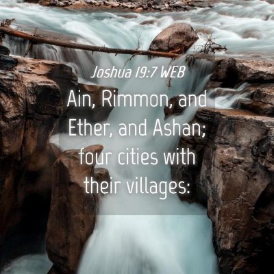 Picture 04 - Joshua 19:7 WEB - Ain, Rimmon, and Ether, and Ashan; four cities - Bible Verse Picture