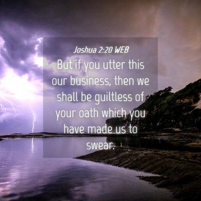 Picture 04 - Joshua 2:20 WEB - But if you utter this our business, then we shall - Bible Verse Picture