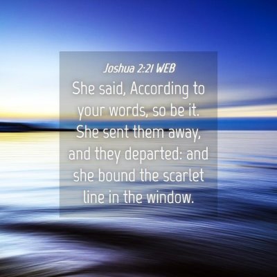 Picture 04 - Joshua 2:21 WEB - She said, According to your words, so be it. She - Bible Verse Picture