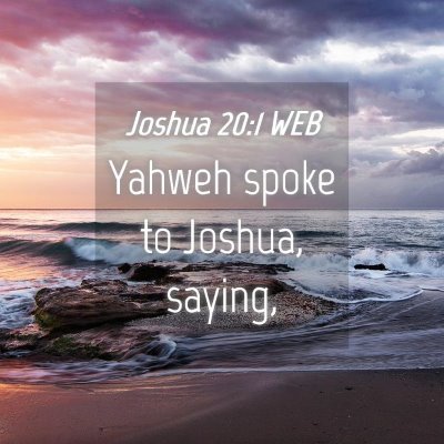 Picture 04 - Joshua 20:1 WEB - Yahweh spoke to Joshua, - Bible Verse Picture