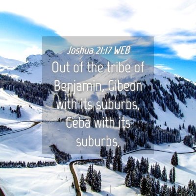 Picture 04 - Joshua 21:17 WEB - Out of the tribe of Benjamin, Gibeon with its - Bible Verse Picture
