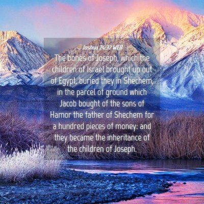 Picture 04 - Joshua 24:32 WEB - The bones of Joseph, which the children of Israel - Bible Verse Picture