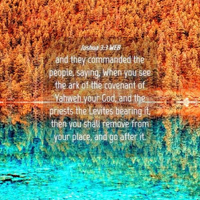 Picture 04 - Joshua 3:3 WEB - and they commanded the people, saying, When you - Bible Verse Picture