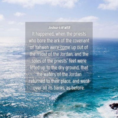 Picture 04 - Joshua 4:18 WEB - It happened, when the priests who bore the ark of - Bible Verse Picture