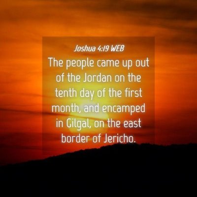 Picture 04 - Joshua 4:19 WEB - The people came up out of the Jordan on the tenth - Bible Verse Picture