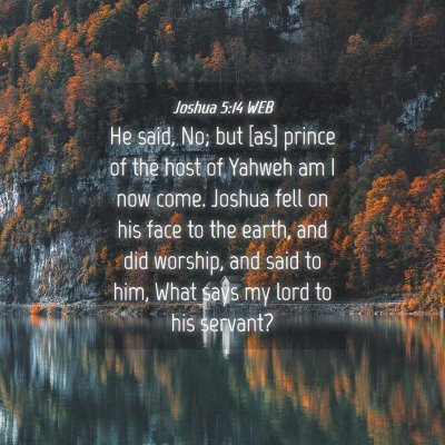 Picture 04 - Joshua 5:14 WEB - He said, No; but [as] prince of the host of - Bible Verse Picture