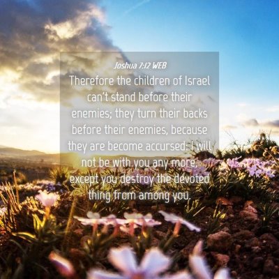 Picture 04 - Joshua 7:12 WEB - Therefore the children of Israel can't stand - Bible Verse Picture