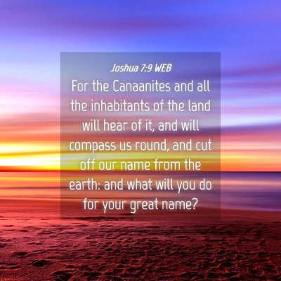 Picture 04 - Joshua 7:9 WEB - For the Canaanites and all the inhabitants of the - Bible Verse Picture
