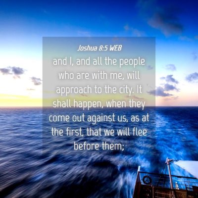 Picture 04 - Joshua 8:5 WEB - and I, and all the people who are with me, will - Bible Verse Picture