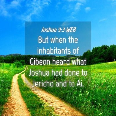 Picture 04 - Joshua 9:3 WEB - But when the inhabitants of Gibeon heard what - Bible Verse Picture