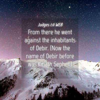 Picture 04 - Judges 1:11 WEB - From there he went against the inhabitants of - Bible Verse Picture