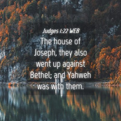 Picture 04 - Judges 1:22 WEB - The house of Joseph, they also went up against - Bible Verse Picture