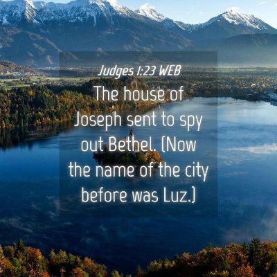 Picture 04 - Judges 1:23 WEB - The house of Joseph sent to spy out Bethel. (Now - Bible Verse Picture