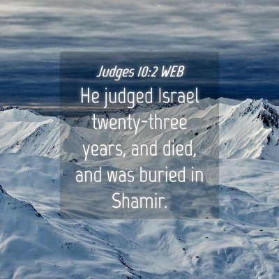 Picture 04 - Judges 10:2 WEB - He judged Israel twenty-three years, and died, - Bible Verse Picture