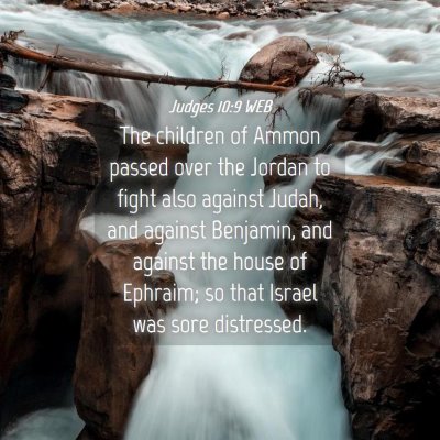 Picture 04 - Judges 10:9 WEB - The children of Ammon passed over the Jordan to - Bible Verse Picture
