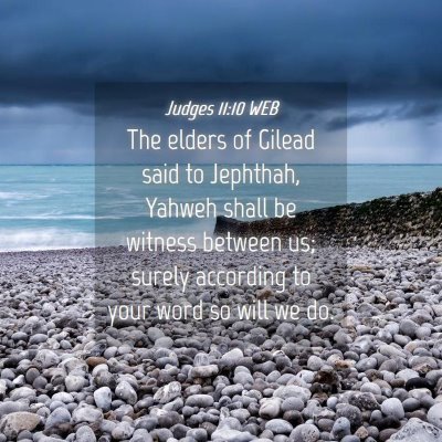 Picture 04 - Judges 11:10 WEB - The elders of Gilead said to Jephthah, Yahweh - Bible Verse Picture