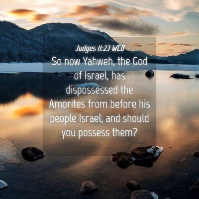 Picture 04 - Judges 11:23 WEB - So now Yahweh, the God of Israel, has - Bible Verse Picture