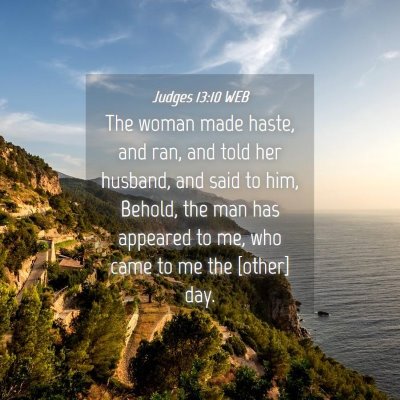 Picture 04 - Judges 13:10 WEB - The woman made haste, and ran, and told her - Bible Verse Picture