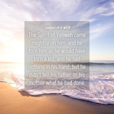 Picture 04 - Judges 14:6 WEB - The Spirit of Yahweh came mightily on him, and he - Bible Verse Picture