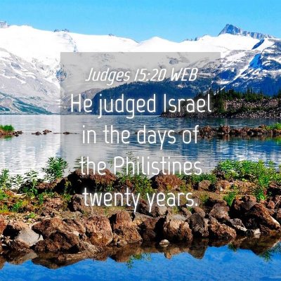Picture 04 - Judges 15:20 WEB - He judged Israel in the days of the Philistines - Bible Verse Picture