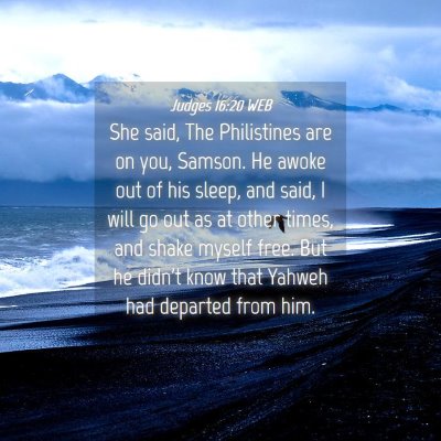 Picture 04 - Judges 16:20 WEB - She said, The Philistines are on you, Samson. He - Bible Verse Picture