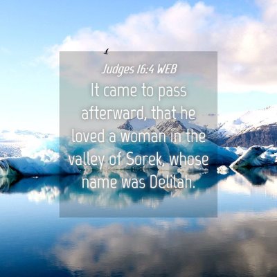 Picture 04 - Judges 16:4 WEB - It came to pass afterward, that he loved a woman - Bible Verse Picture