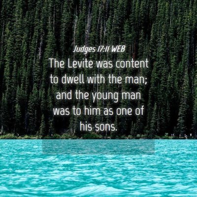 Picture 04 - Judges 17:11 WEB - The Levite was content to dwell with the man; and - Bible Verse Picture