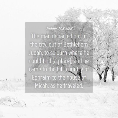 Picture 04 - Judges 17:8 WEB - The man departed out of the city, out of - Bible Verse Picture