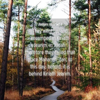 Picture 04 - Judges 18:12 WEB - They went up, and encamped in Kiriath Jearim, in - Bible Verse Picture