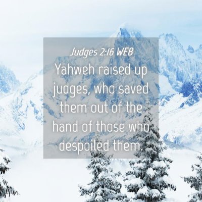 Picture 04 - Judges 2:16 WEB - Yahweh raised up judges, who saved them out of - Bible Verse Picture