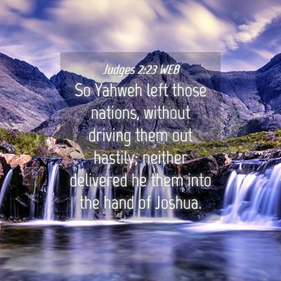 Picture 04 - Judges 2:23 WEB - So Yahweh left those nations, without driving - Bible Verse Picture