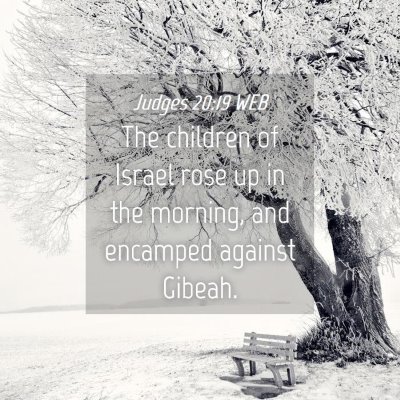 Picture 04 - Judges 20:19 WEB - The children of Israel rose up in the morning, - Bible Verse Picture